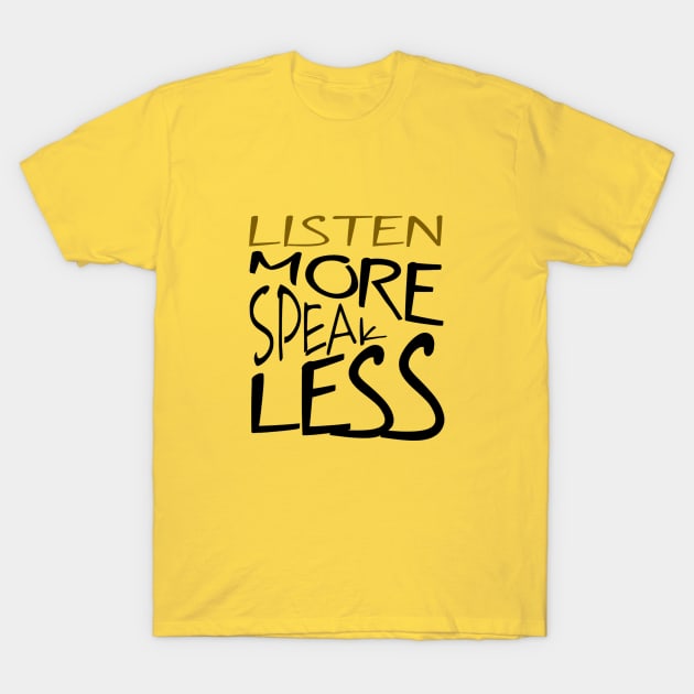 Listen More Speak Less Effective Communication T-Shirt by taiche